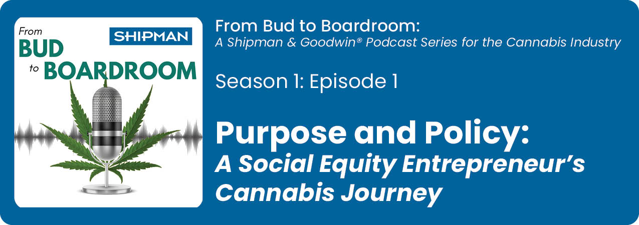 From Bud To Boardroom, Season 1 Episode 1 Purpose and Policy - A Social Equity Entrepreneur's Cannabis Journey