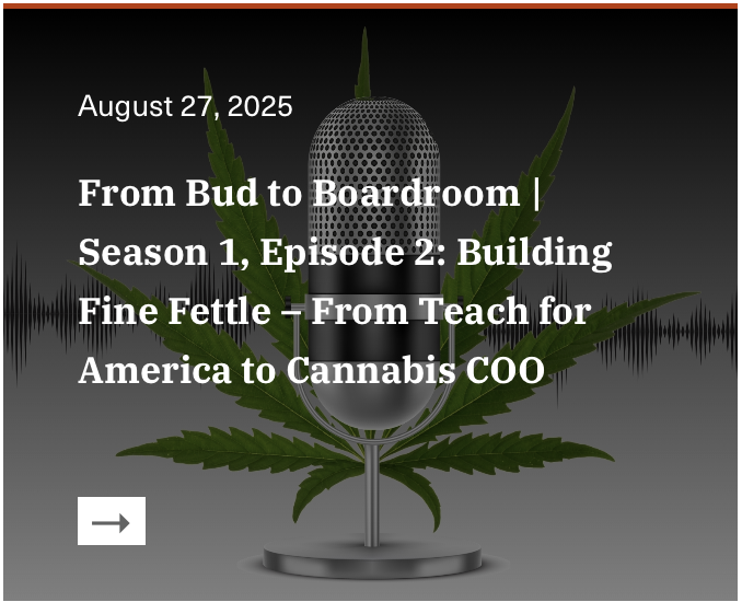 Click to Play Episode 2 of From Bud to Boardroom a Shipman & Goodwin Cannabis Podcast