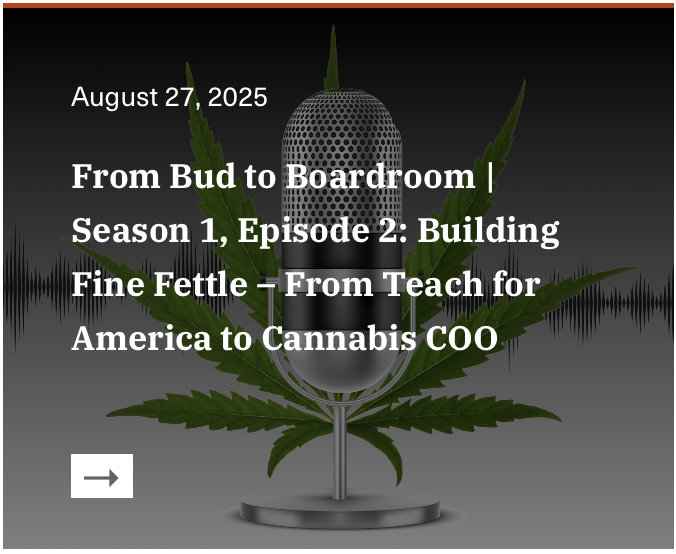 Click to Play Episode 2 of From Bud to Boardroom a Shipman & Goodwin Cannabis Podcast